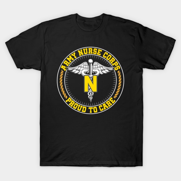 Army Nurse Corps Proud To Care T-Shirt by Stick Figure103